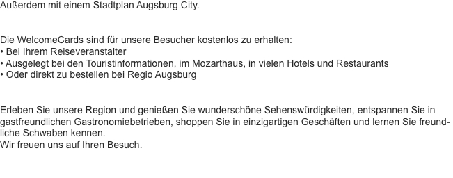 Außerdem mit einem Stadtplan Augsburg City.    Die WelcomeCards
